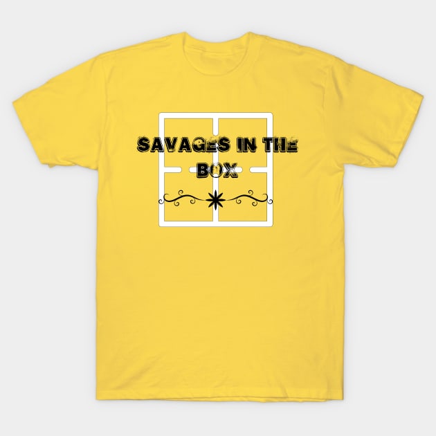 savages in the box T-Shirt by BlackRose Store